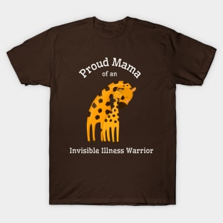 Proud Mama of an Invisible Illness Warrior T-Shirt